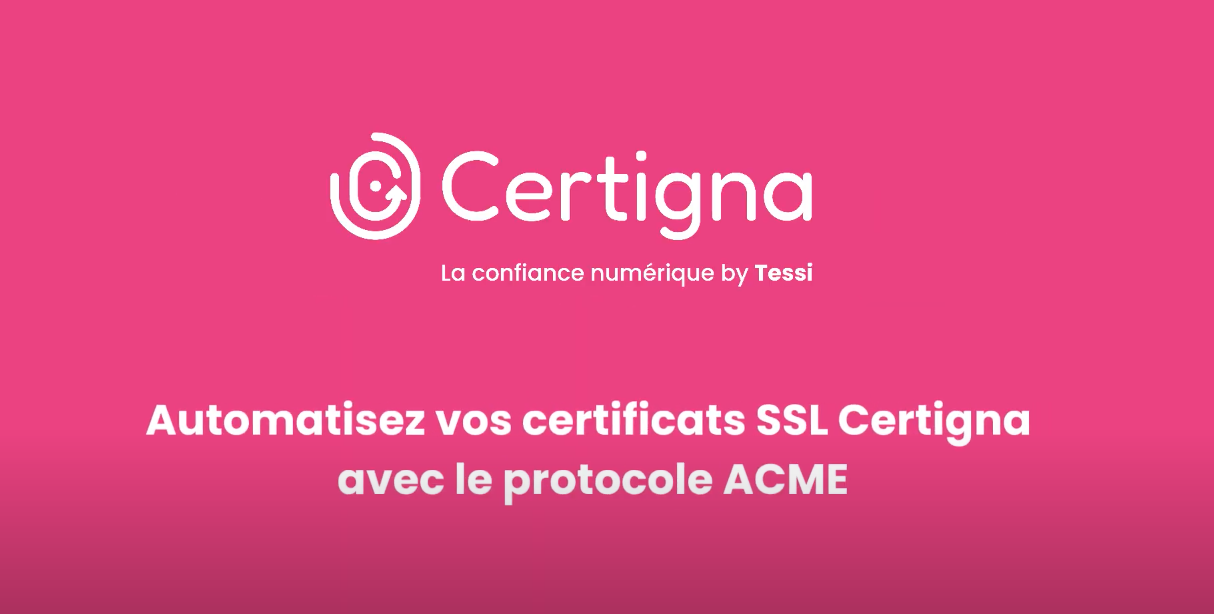 automatisez la gestion de vos certificats Certigna avec le protocole ACME